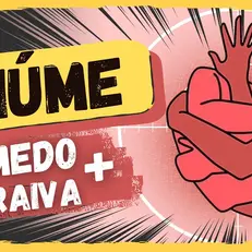 Psicologia explica o CIÚMES | Aprenda a lidar