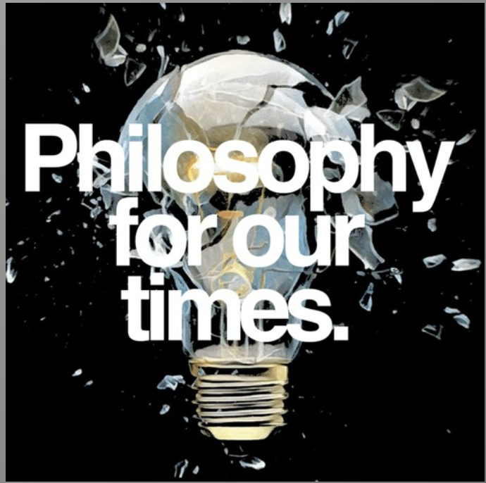 Philosophy for our Times