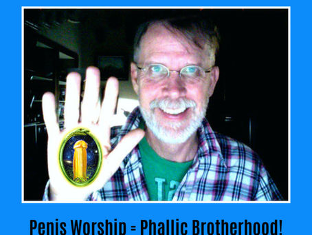 Penis Worship = Phallic Brotherhood!