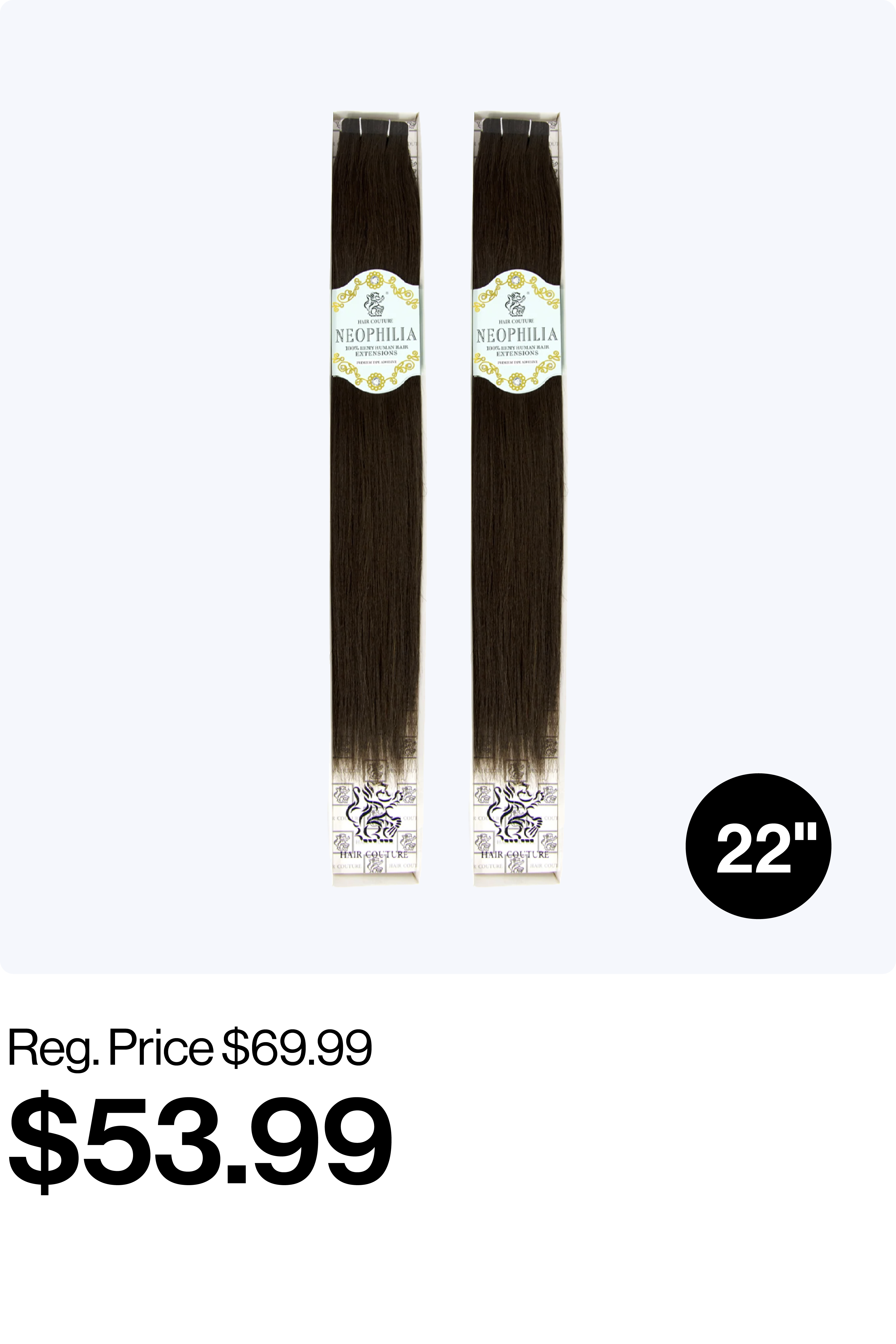 HAIR COUTURE NEOPHILIA Tape Hair Extension Yaki 22"