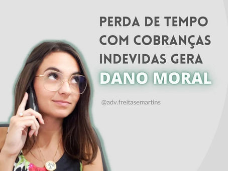 Dano moral por cobranças indevidas