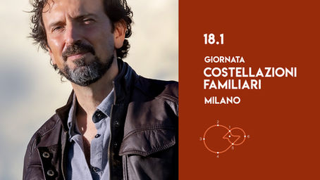 Costellazioni Familiari | Milano, 18.1