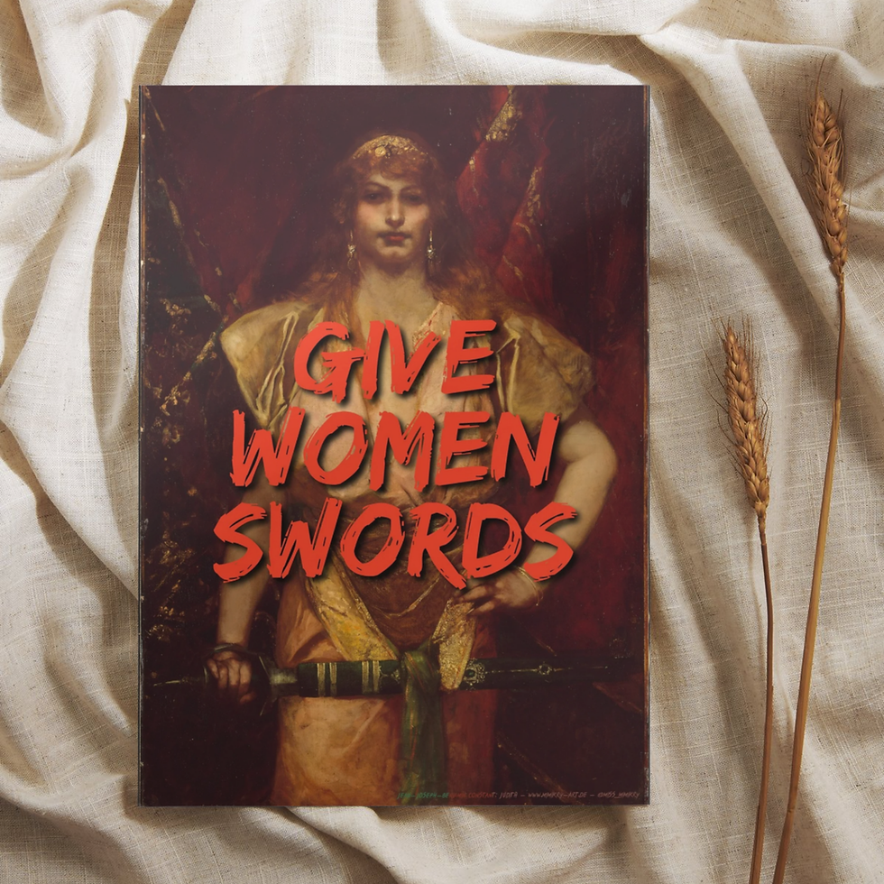Give Women Swords. Print A4 | A5