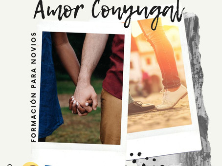 ITINERARIO DE NOVIOS: Caminando hacia el Amor Conyugal