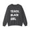 Thumbnail: TEACH, BLACK GIRL Unisex Heavy Blend™ Crewneck Sweatshirt