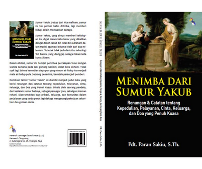 Menimba dari Sumur Yakub: Renungan & Catatan Tentang Doa, Kepedulian, Pelayanan, dan Keluarga