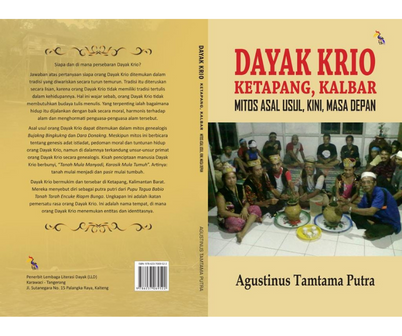 Dayak Krio Ketapang, Kalbar : Mitos Asal Usul, Kini, Masa Depan