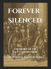 Forever Silenced: The Story of the Gettysburg Gun Evangelista Books