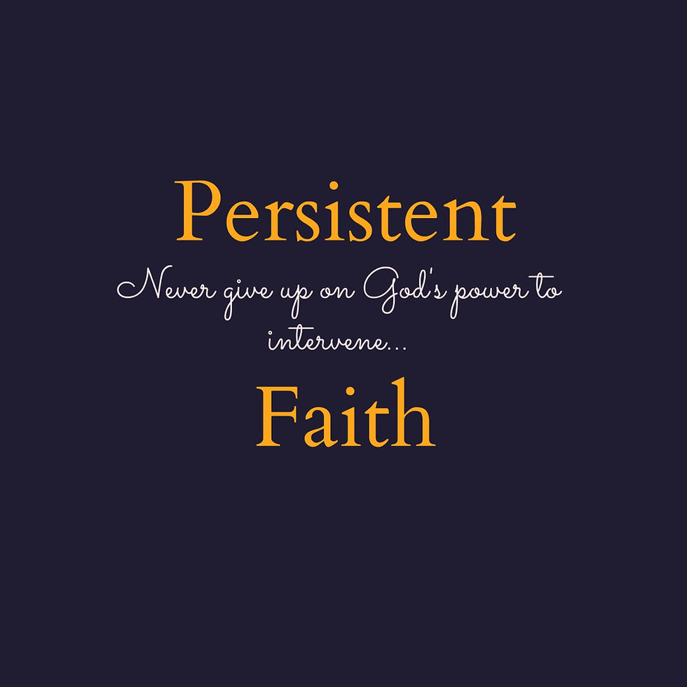 Persistent Faith Doesn't Let Go