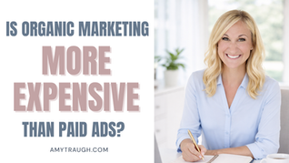 Is Your Organic Marketing Strategy Actually Costing You More Than Paid Ads? with Amy Traugh