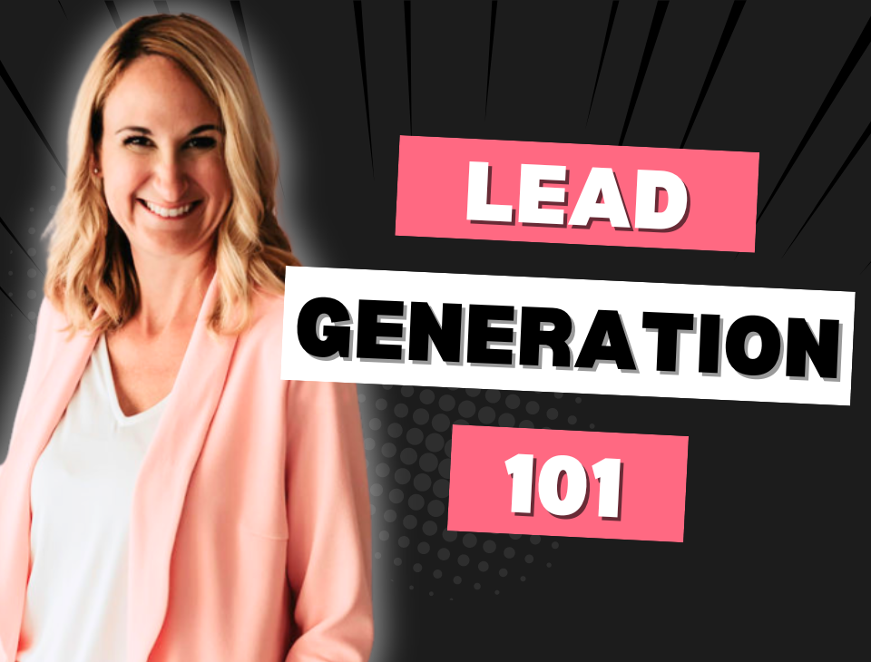 Lead Generation 101 with Amy Traugh