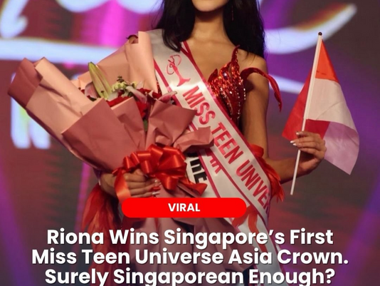 Riona Wins Singapore's First Miss Teen Universe Asia Crown. Surely Singaporean Enough?