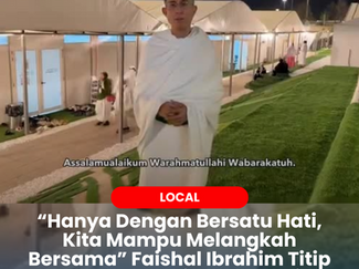 Faishal Ibrahim Titip Pesanan Perpaduan Dari Tanah Suci Di Tengah Musim Haji Dan Perhatian Terhadap Isu Korban