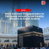 MUIS Advises Singaporeans to Postpone Umrah Amid Deadly Attacks in Saudi Arabia