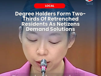 Degree Holders Form Two-Thirds Of Retrenched Residents As Netizens Demand Solutions