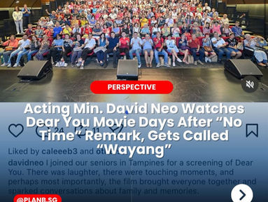Acting Min. David Neo Watches Dear You Movie Days After "No Time" Remark, Gets Called "Wayang"