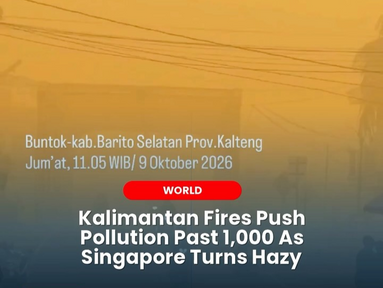 Kalimantan Fires Push Pollution Past 1,000 As Singapore Turns Hazy
