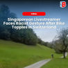 Singaporean Livestreamer Faces Racist Gesture After Bike Topples In Switzerland