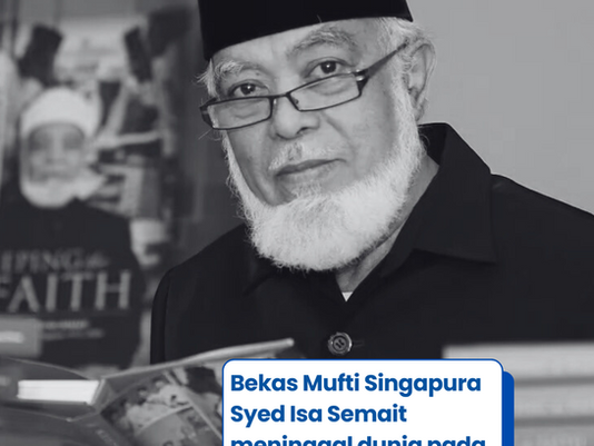 Bekas Mufti Singapura Syed Isa Semait meninggal dunia pada usia 87 tahun
