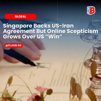 Singapore Backs US-Iran Agreement But Online Scepticism Grows Over US "Win"