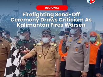 Firefighting Send-Off Ceremony Draws Criticism As Kalimantan Fires Worsen