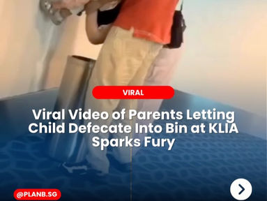 Viral Video of Parents Letting Child Defecate Into Bin at KLIA Sparks Fury