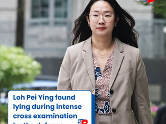 Loh Pei Ying found lying during intense cross examination by the defense