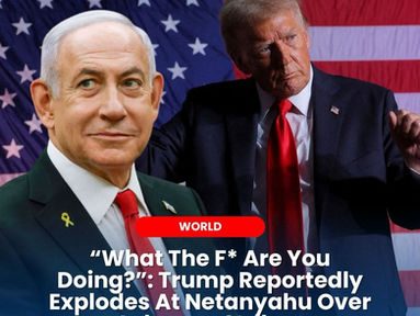 "What The F* Are You Doing?": Trump Reportedly Explodes At Netanyahu Over Lebanon Strikes