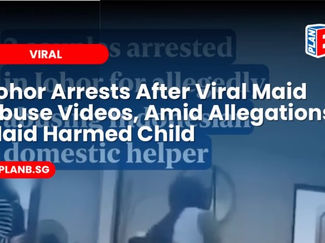 Johor Arrests After Viral Maid Abuse Videos, Amid Allegations Maid Harmed Child