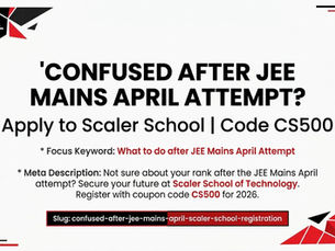 CONFUSED AFTER JEE MAINS APRIL ATTEMPT