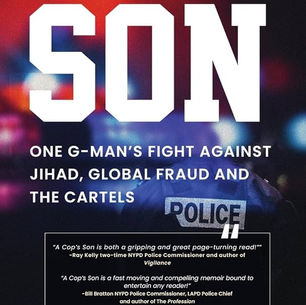 A Cop’s Son: One G-Man’s Fight against Jihad, Global Fraud and the Cartels by Ken Strange