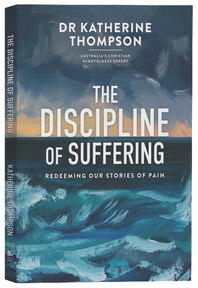The Discipline of Suffering