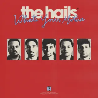 The Hails "What Your Movtive"