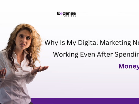 Why Is My Digital Marketing Not Working Even After Spending Money
