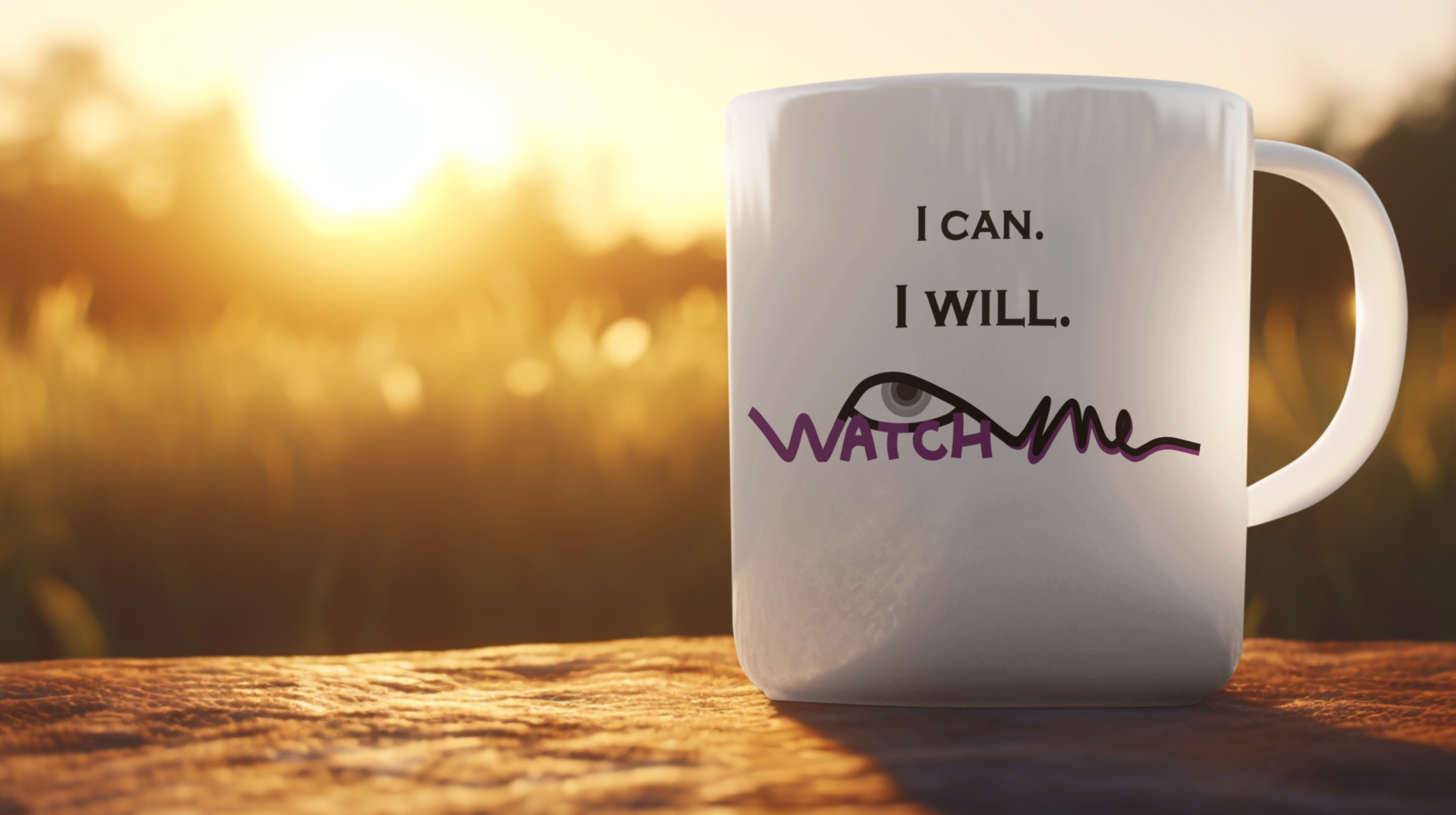 I Can I Will - Watch Me Mug | Goal Getter Coffee Cup without lashes