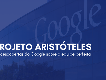 Segurança Psicológica de Times: Insights do Projeto Aristóteles do Google e Amy Edmondson