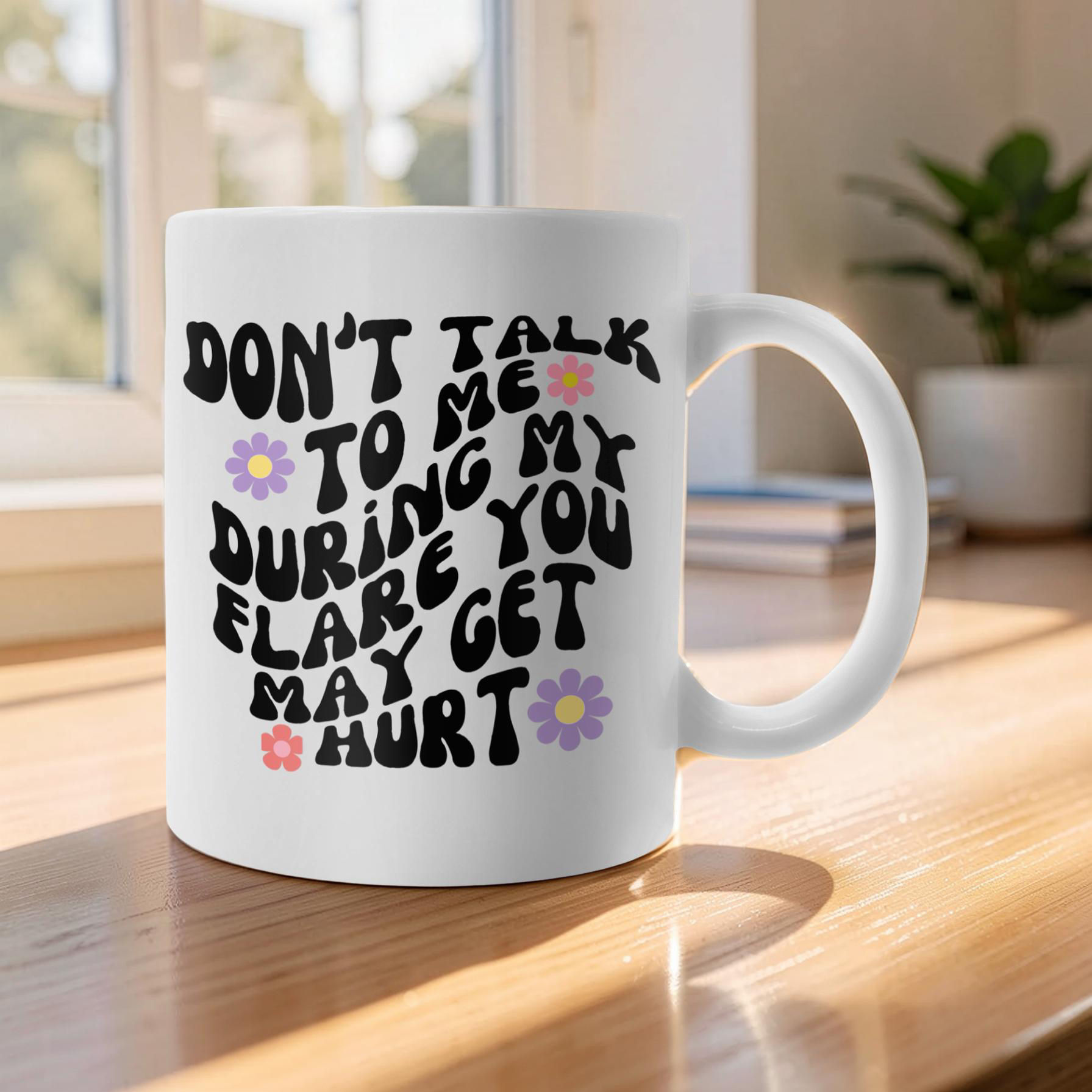 “Don’t Talk to Me During My Flare” Mug | Chronic Illness Humor Coffee Cup