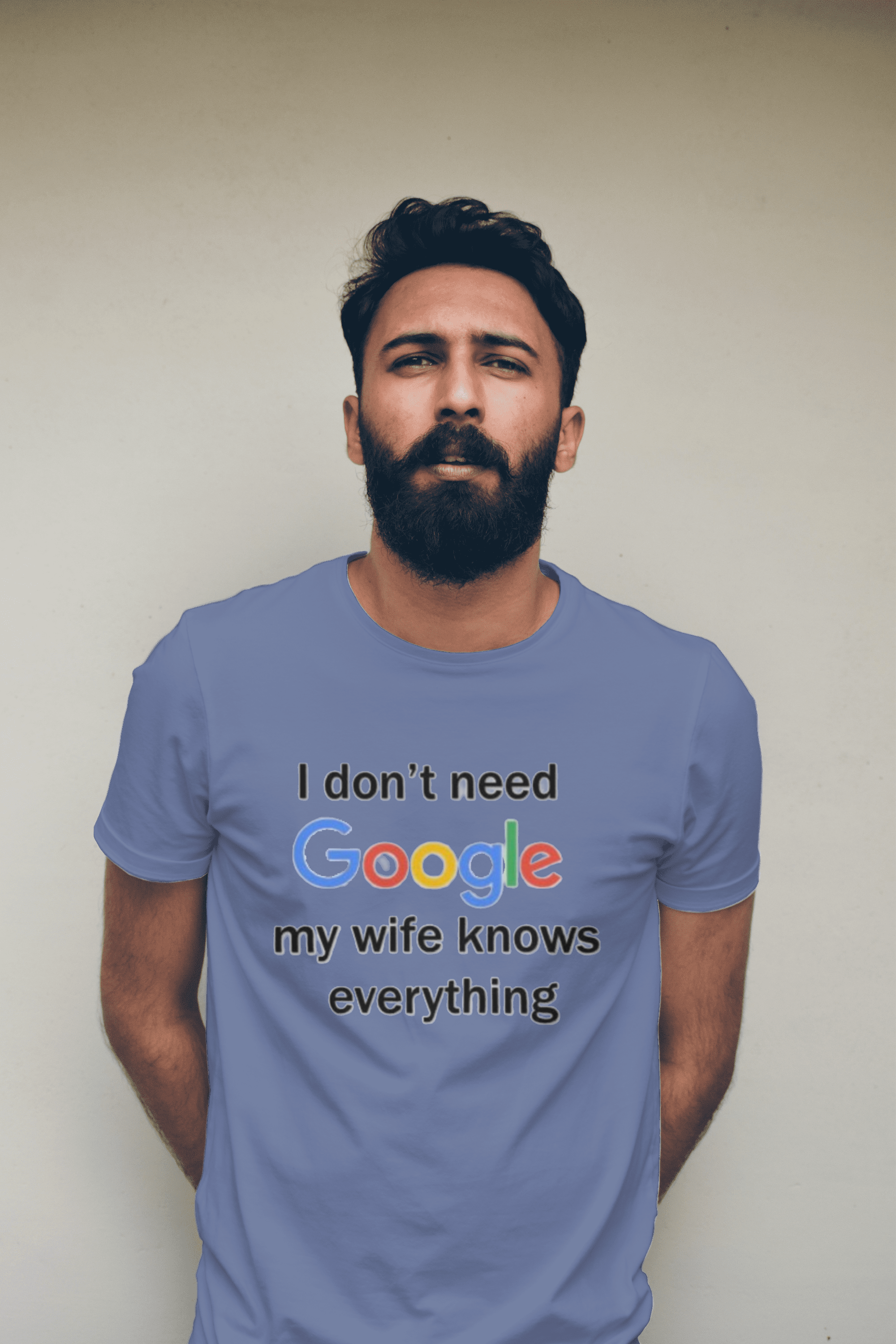 I Don’t Need Google My Wife Knows-Unisex Crew T-Shirt 100% Cotton Short Sleeve
