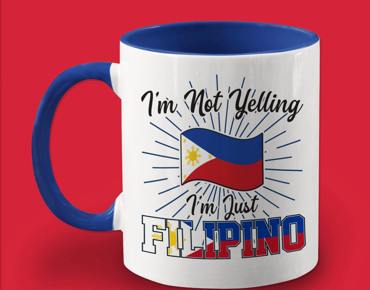 I’m Not Yelling I’m Filipino 🇵🇭 -12 oz Ceramic Mug