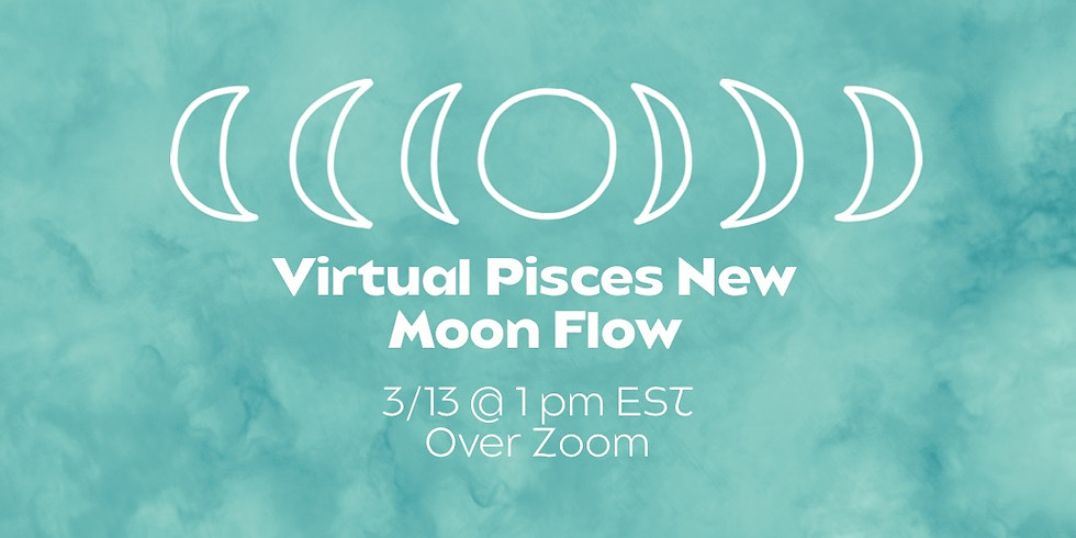 Virtual Pisces New Moon Flow
