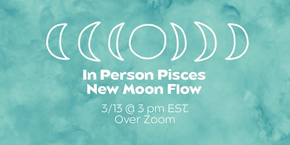 In Person Pisces New Moon Flow