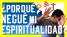 ¿QUIÉN SOY y POR QUÉ llegué a DUDAR DE MI ESPIRITUALIDAD?