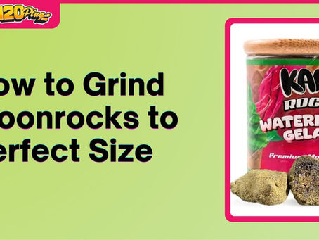 How to Grind Moonrocks Without Ruining Them