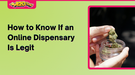How To Know If An Online Dispensary Is Legit