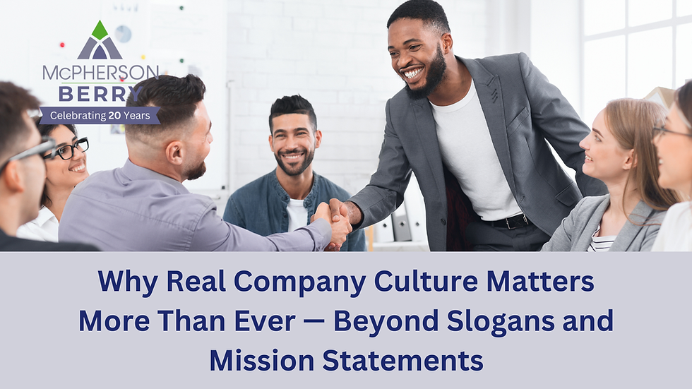 Why Real Company Culture Matters More Than Ever — Beyond Slogans and Mission Statements
