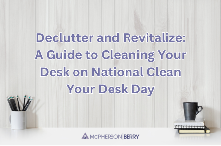Declutter and Revitalize: A Guide to Cleaning Your Desk on National Clean Your Desk Day