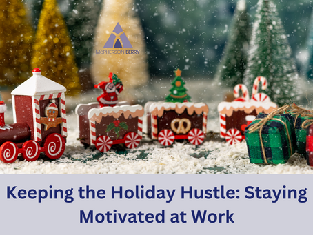 Keeping the Holiday Hustle: Staying Motivated at Work