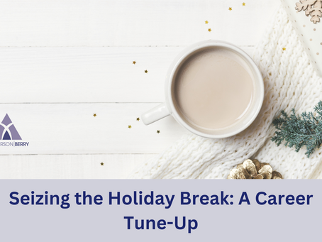 Seizing the Holiday Break: A Career Tune-Up