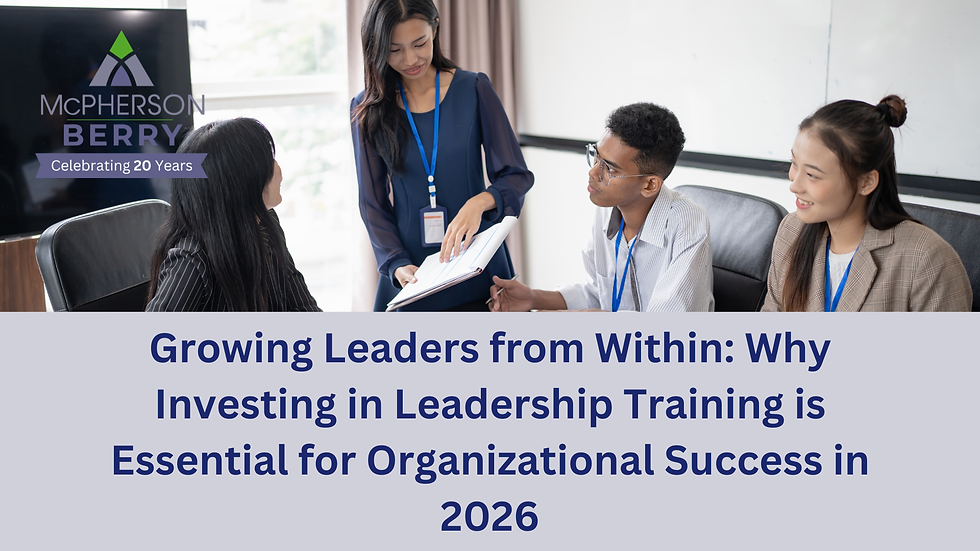 Growing Leaders from Within: Why Investing in Leadership Training is Essential for Organizational Success in 2026