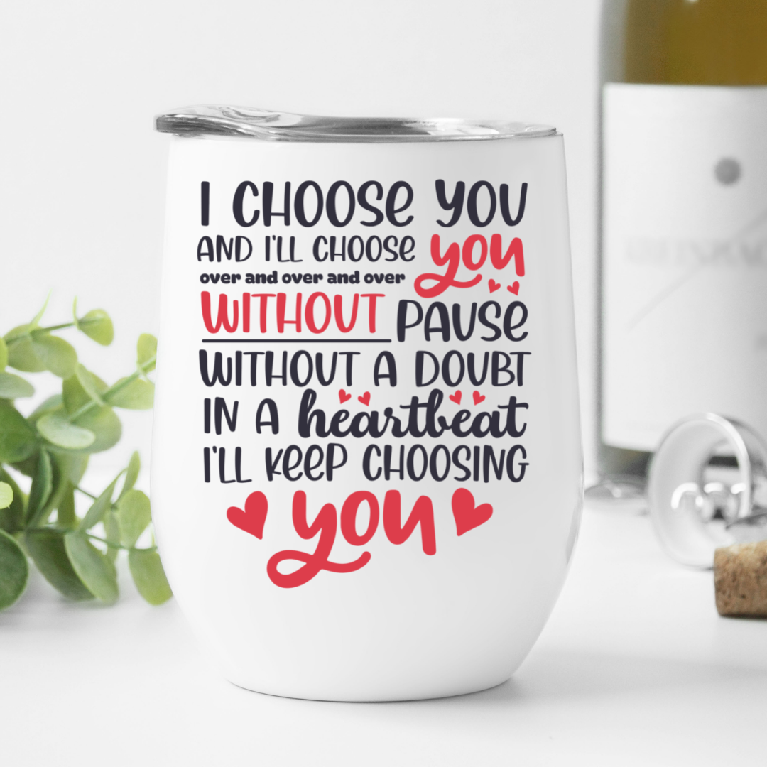 Wine Tumbler - I choose you